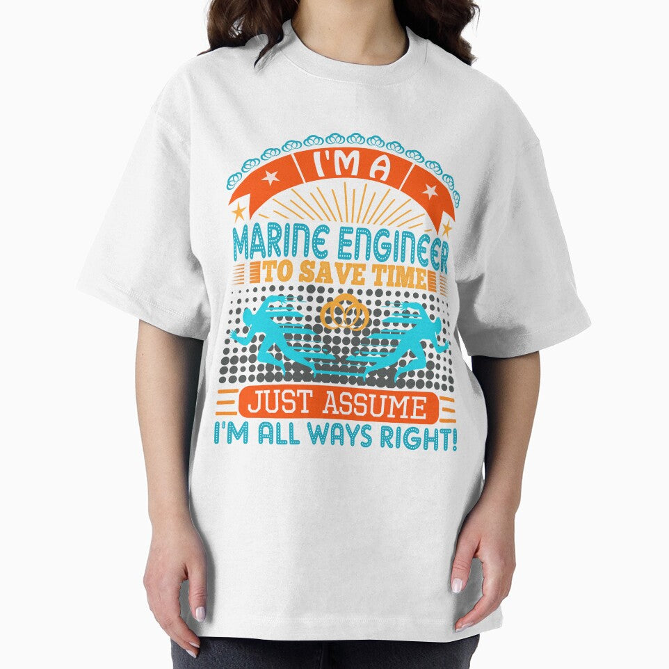 I am a Marine Engineer Artist to save time just assume i'm always right by Moremon T-Shirts, Hoodie, Sweatshirt (Image 2)
