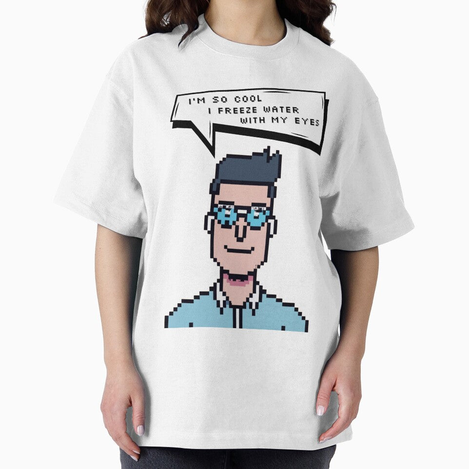 I'M So Cool I Freeze Water My Eyes Pixel T-Shirts, Hoodie, Sweatshirt