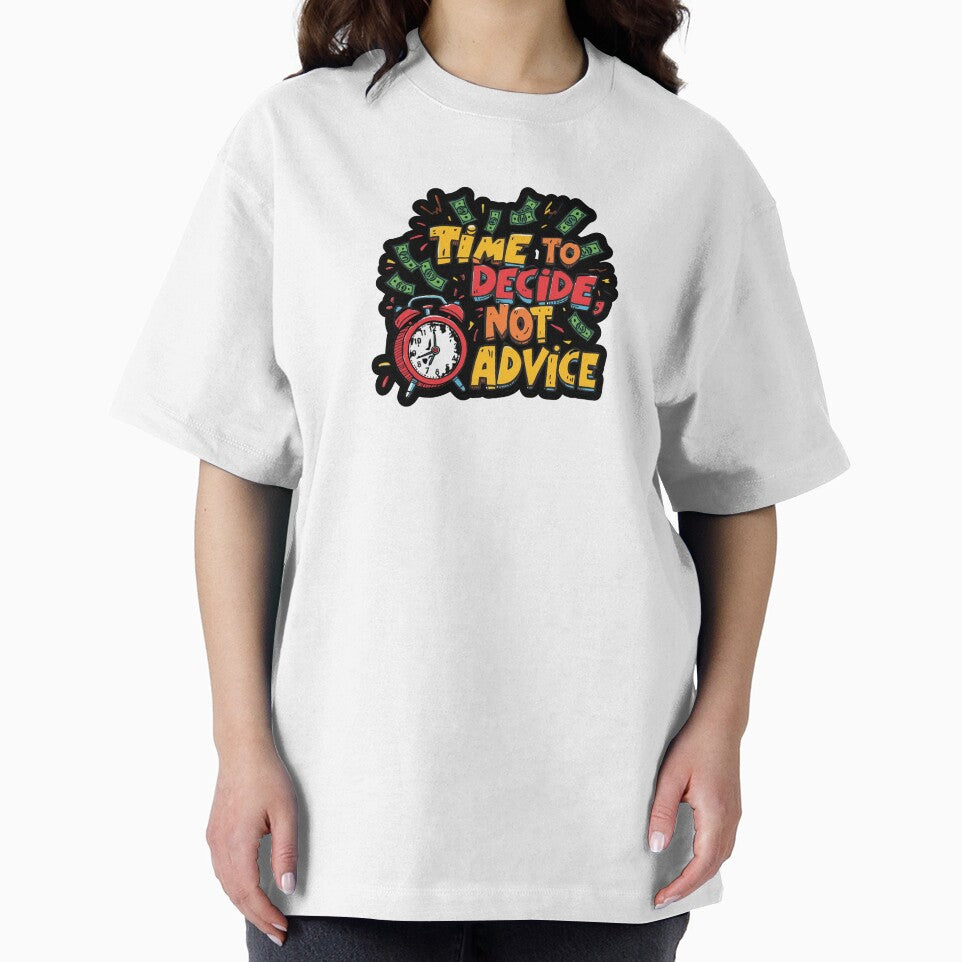 Time To Decide Not Advice by variant designer T-Shirts, Hoodie, Sweatshirt | BlankRebels.com (Image 2)