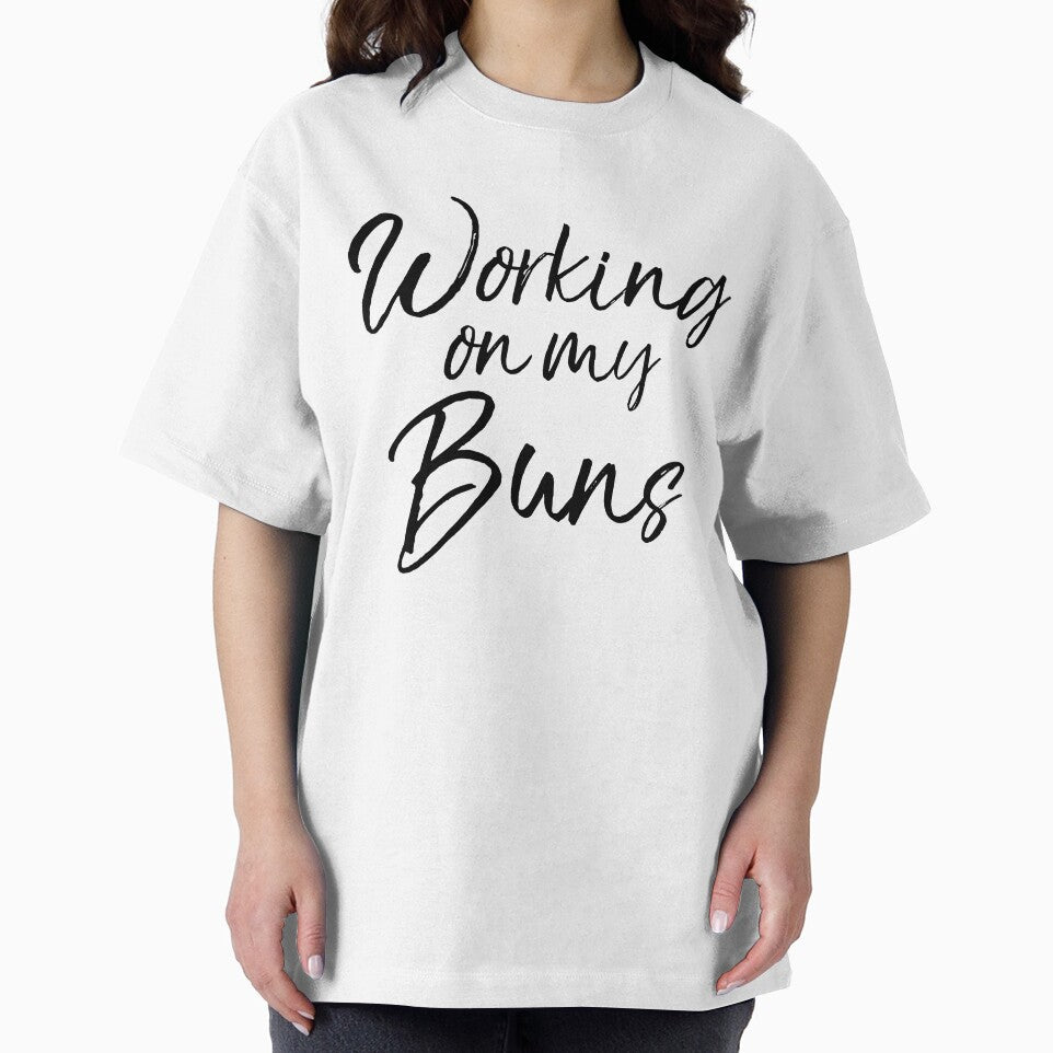 Working on My Buns Funny Workout Quote by TNDesignStudio T-Shirts, Hoodie, Sweatshirt | BlankRebels.com (Image 2)