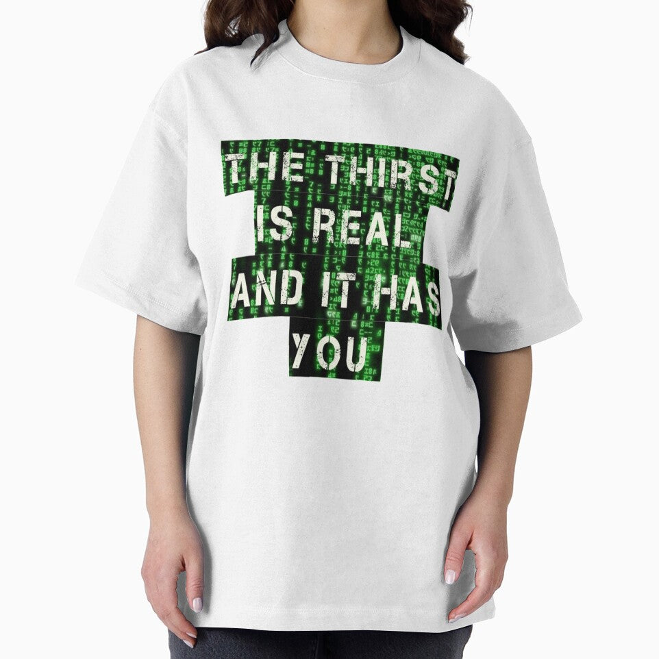 The Thirst is Real Binary Matrix Code by Novelty Trendz T-Shirts, Hoodie, Sweatshirt | BlankRebels.com (Image 2)