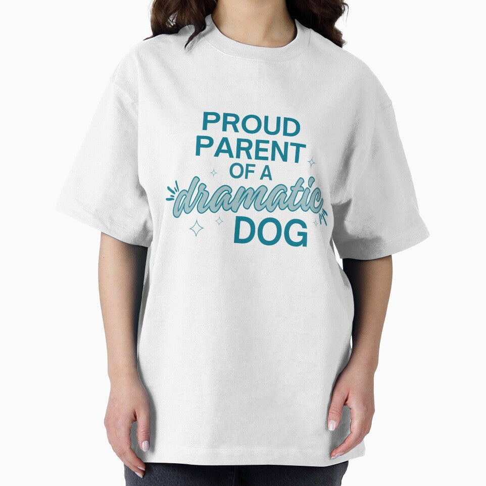 Proud Parent Of A Dramatic Dog by Alberto Dominguez T-Shirts, Hoodie, Sweatshirt | BlankRebels.com (Image 2)