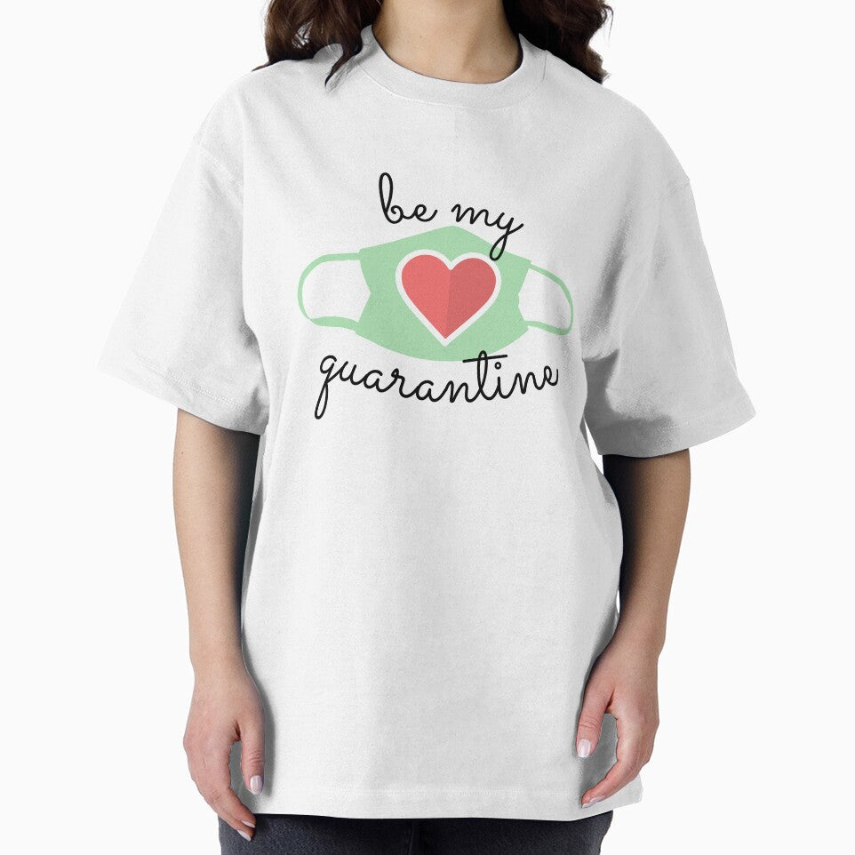 Be My Qurantine by redoARTstore T-Shirts, Hoodie, Sweatshirt | BlankRebels.com (Image 2)