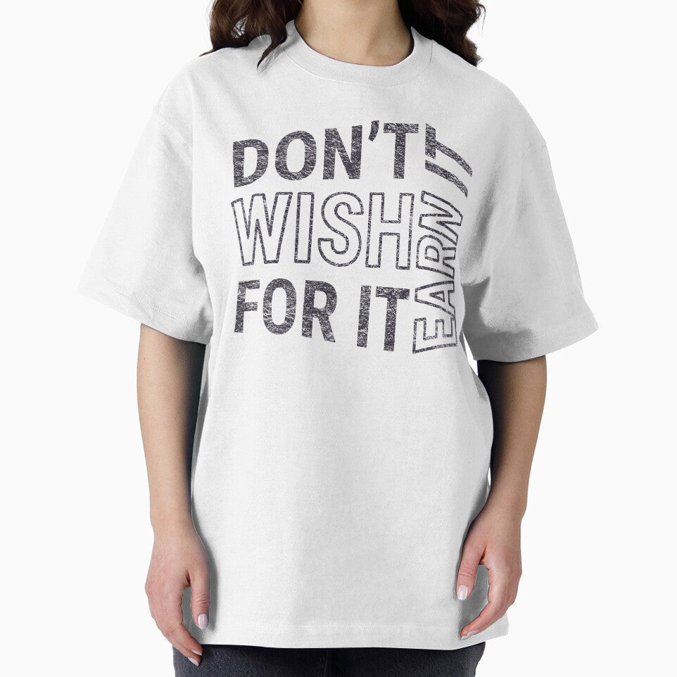 Don't wish for it earn it - Motivational Quote (Black Design) by DrawingBoard