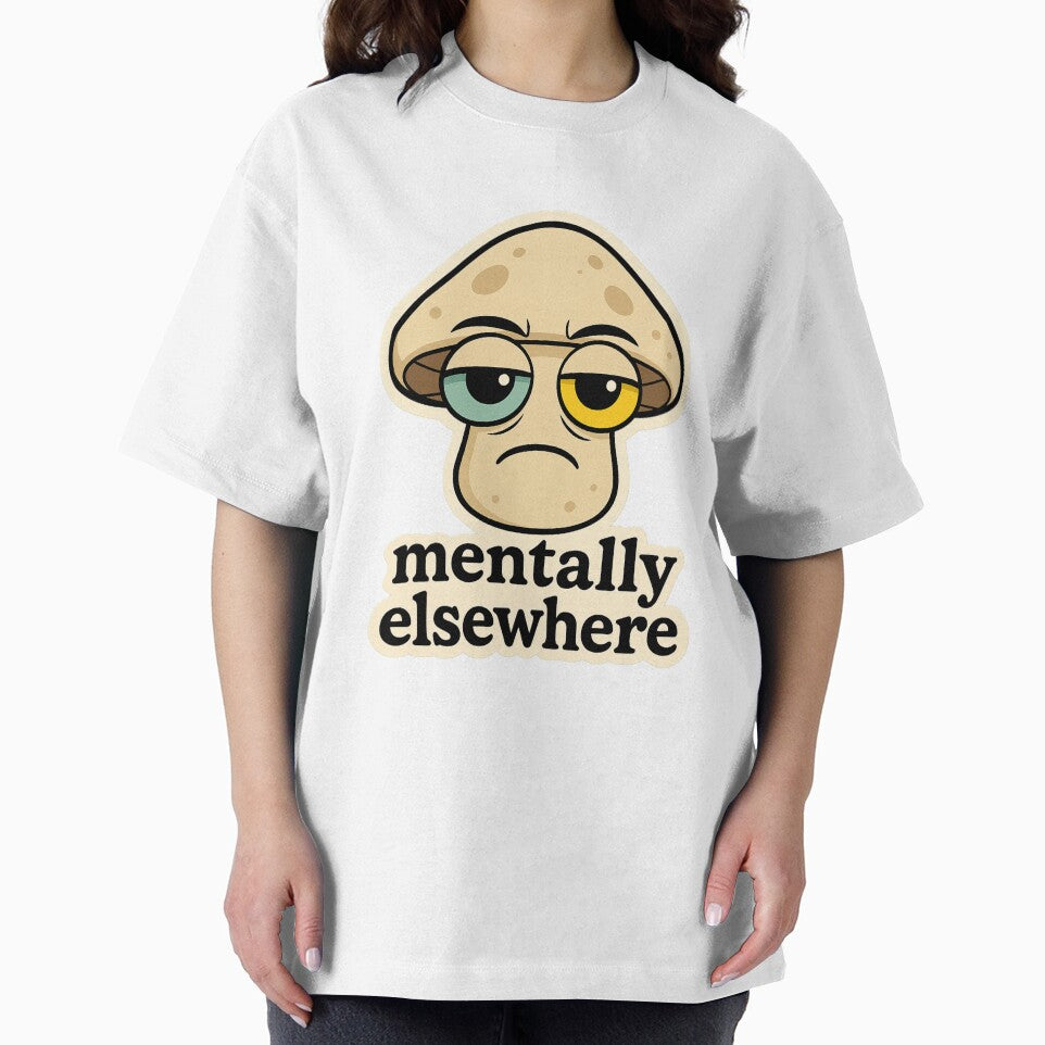 Mentally Elsewhere – Cute Mushroom Sticker with Attitude by Graphitemuse T-Shirts, Hoodie, Sweatshirt (Image 2)