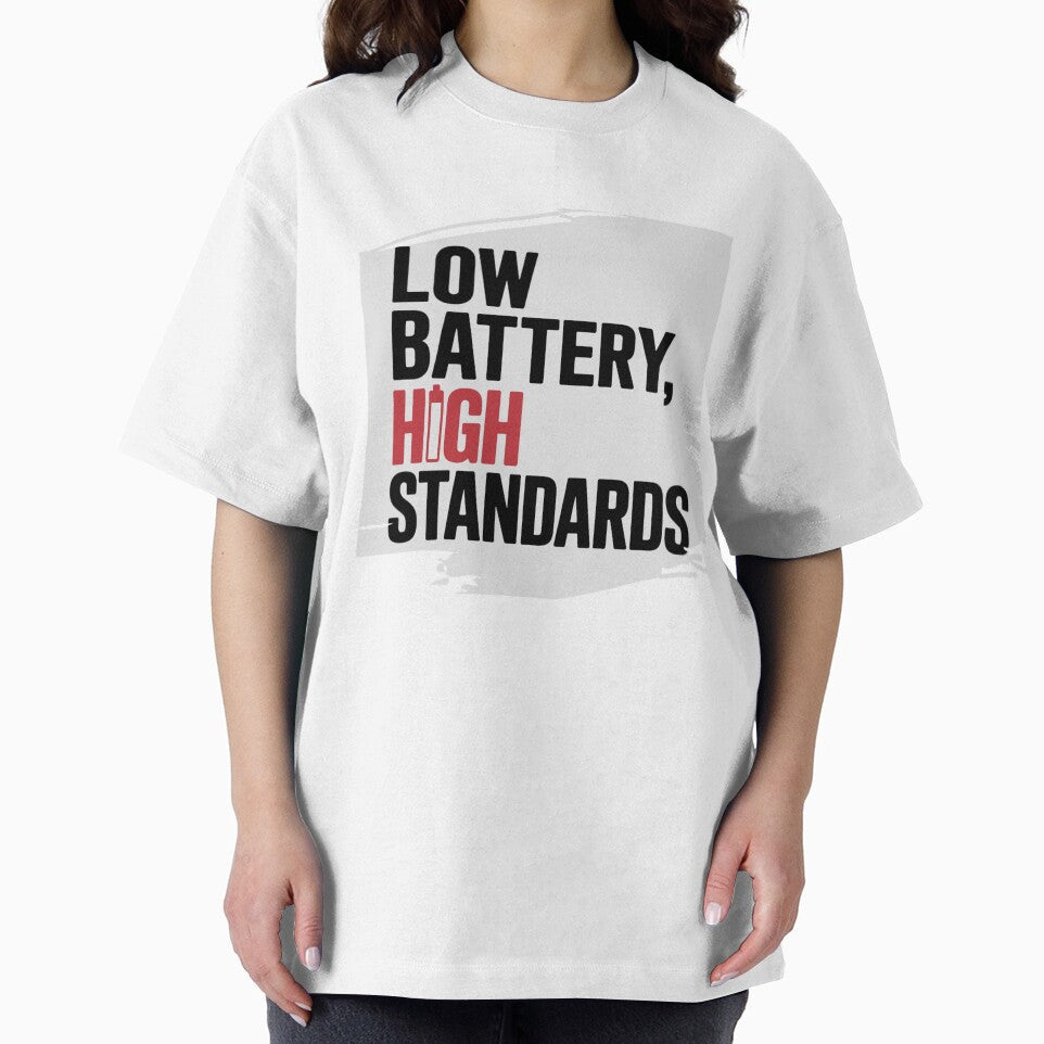 Low Battery High Standards by MTeesGA T-Shirts, Hoodie, Sweatshirt | BlankRebels.com (Image 2)