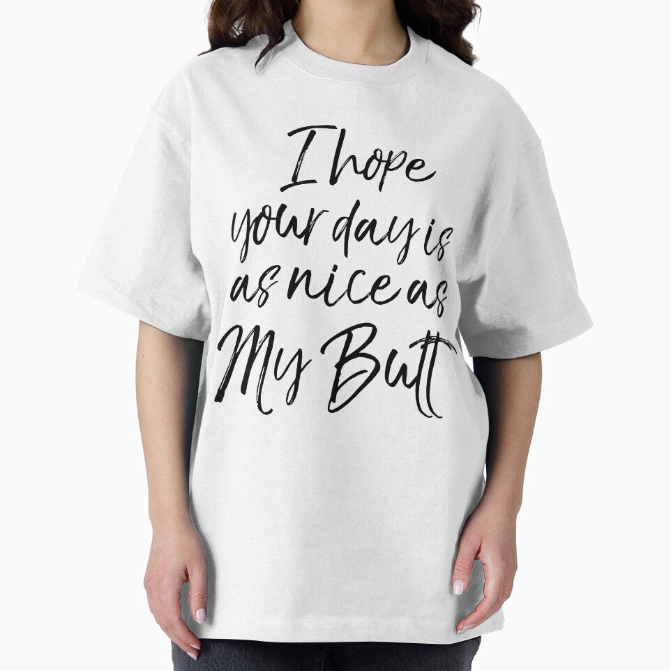 I Hope Your Day is as Nice as My Butt Funny Workout Quote by TNDesignStudio T-Shirts, Hoodie, Sweatshirt (Image 2)