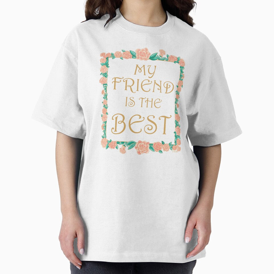My Friend is the Best - Best Friend Gift - Gold & Roses Border - White by EcoElsa T-Shirts, Hoodie, Sweatshirt (Image 2)