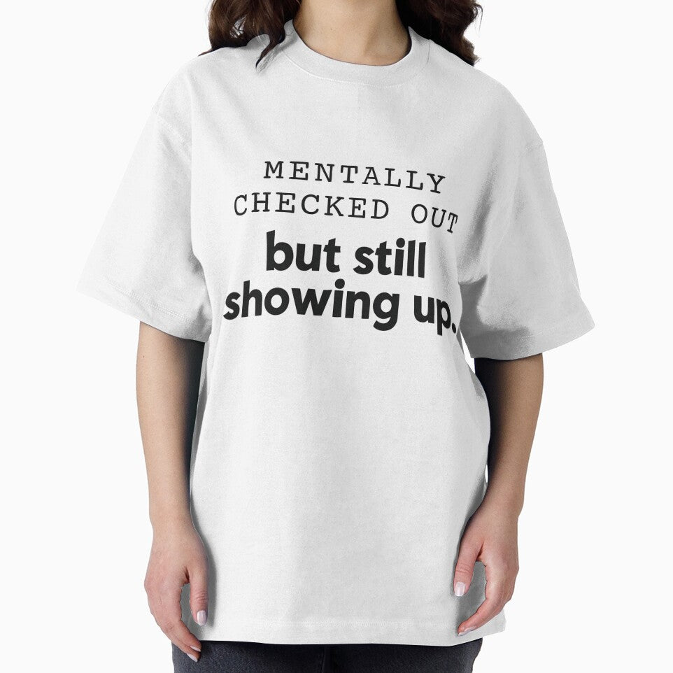 Mentally Checked Out But Still Showing Up – Funny Burnout Sticker & Shirt by yassermarz Hoodie, Sweatshirt (Image 2)