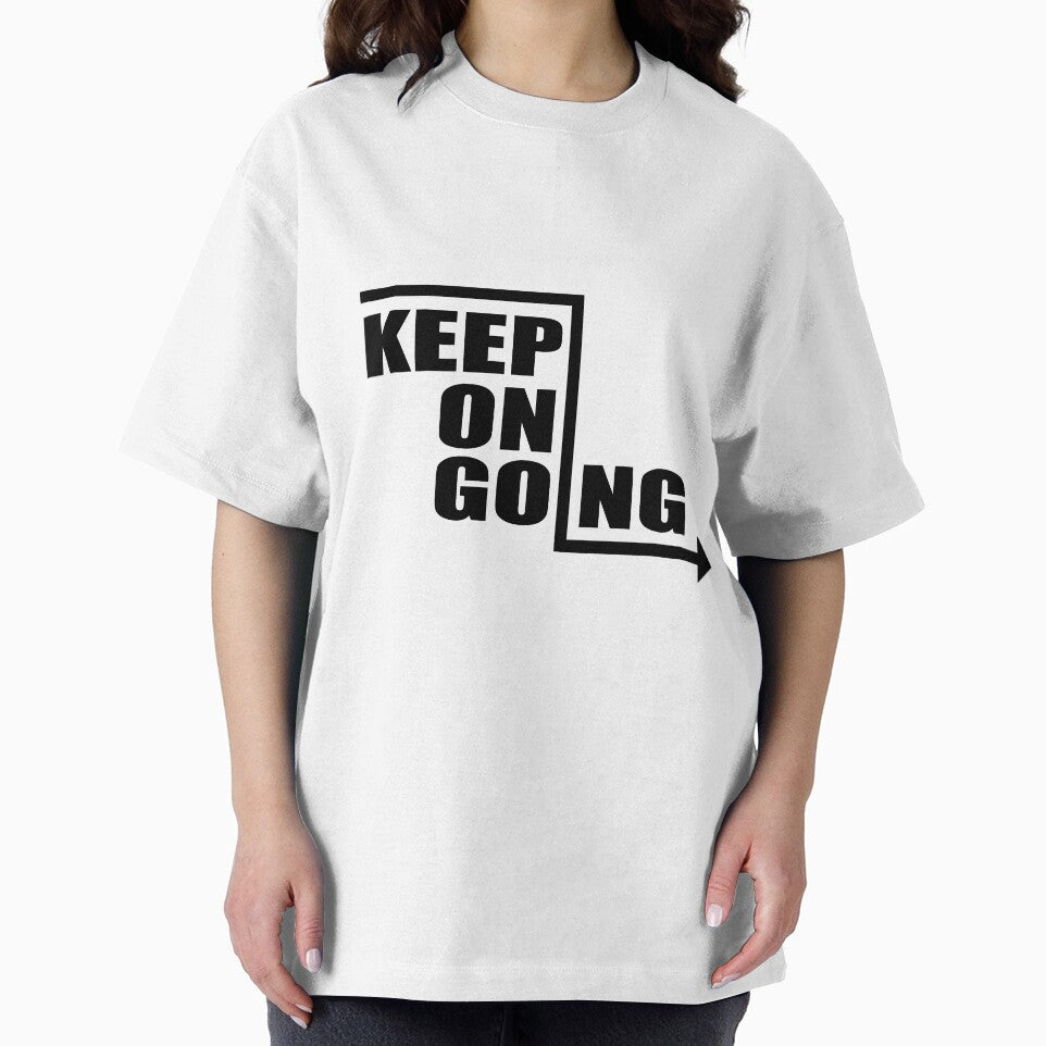 Keep Going Motivational Quote Shirt T-Shirts, Hoodie, Sweatshirt
