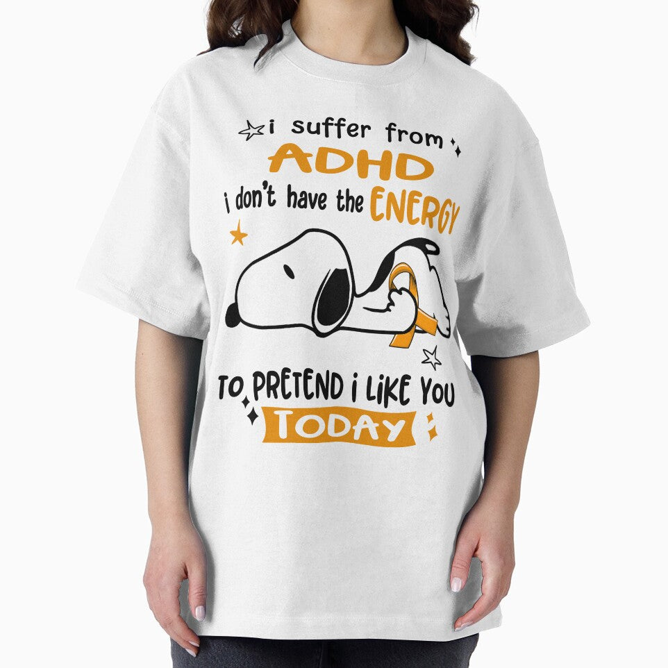 I Suffer From ADHD I Do Not Have The Energy To Pretend I Like You Today by Wlsnpeggy T-Shirts, Hoodie, Sweatshirt (Image 2)