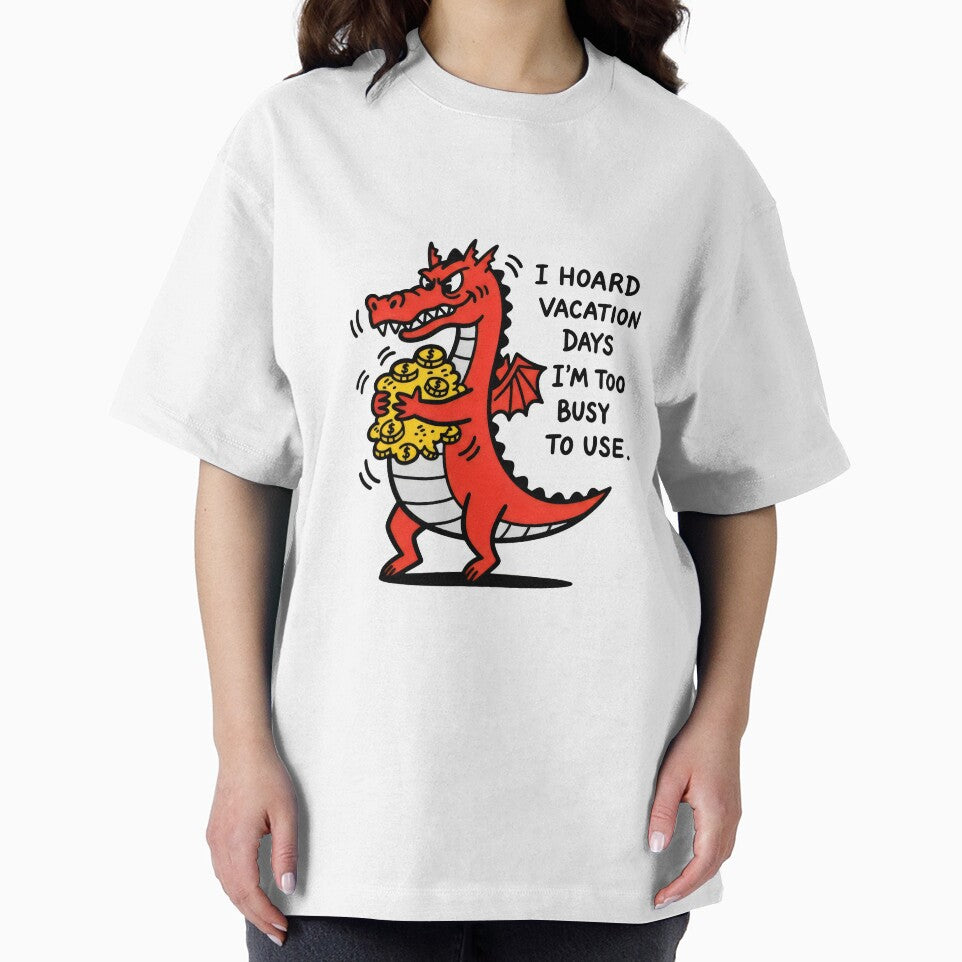 Workaholic Dragon Hoarding Vacation Days by Animepic222 T-Shirts, Hoodie, Sweatshirt | BlankRebels.com (Image 2)