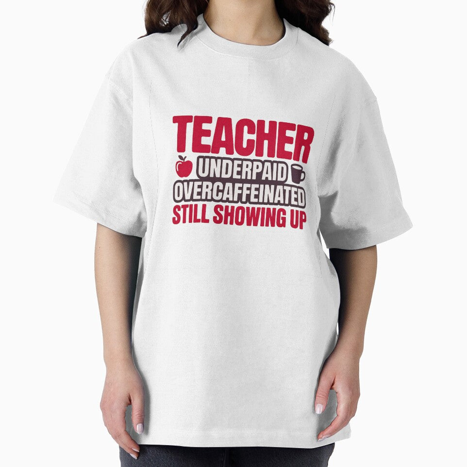 Teacher Underpaid Overcaffeinated Still Showing Up by DoctorPepper T-Shirts, Hoodie, Sweatshirt | BlankRebels.com (Image 2)