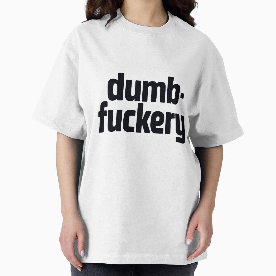 DUMB FUCKERY – Minimalist Bold Typography Funny Quote by Dospart T-Shirts, Hoodie, Sweatshirt | BlankRebels.com (Image 2)