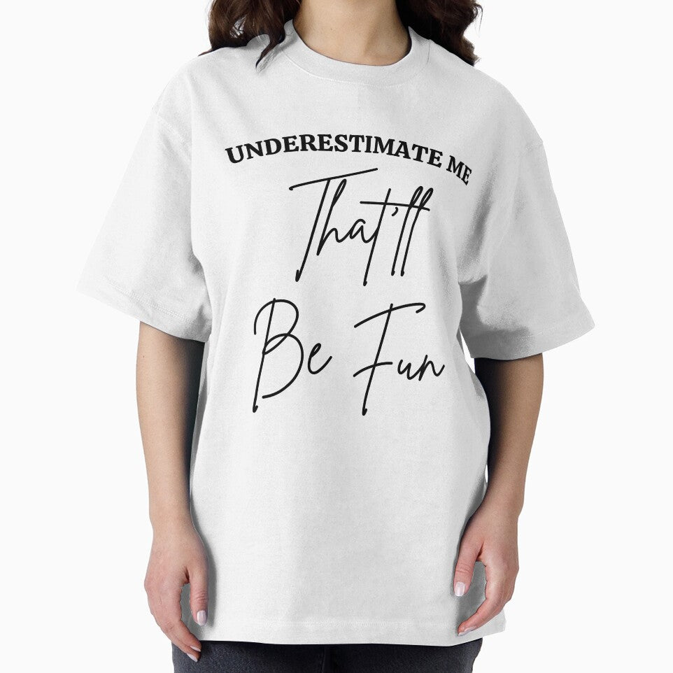 Underestimate me that'll be fun by VedNarts T-Shirts, Hoodie, Sweatshirt | BlankRebels.com (Image 2)
