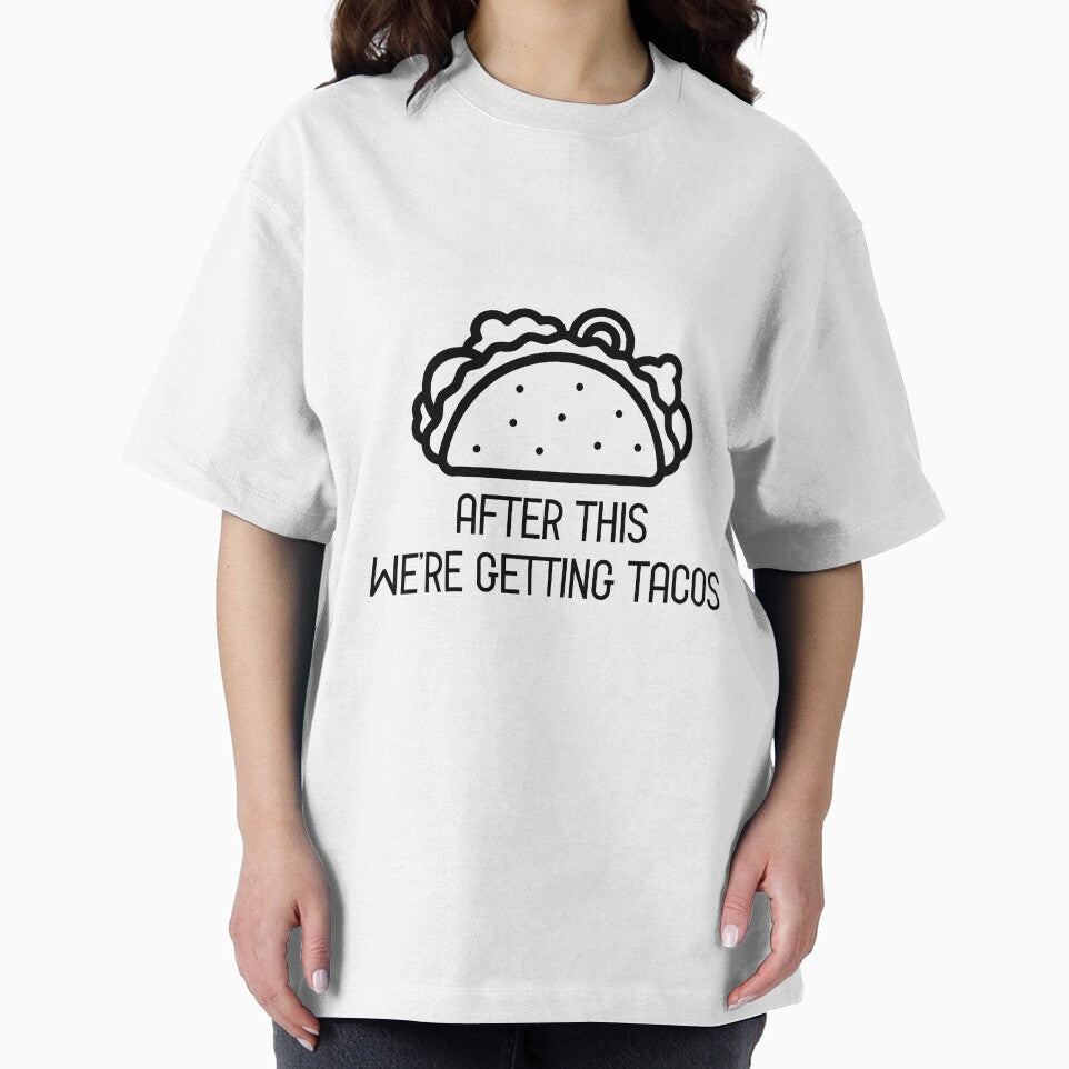 After This, We're Getting Tacos by joshpincus T-Shirts, Hoodie, Sweatshirt | BlankRebels.com (Image 2)