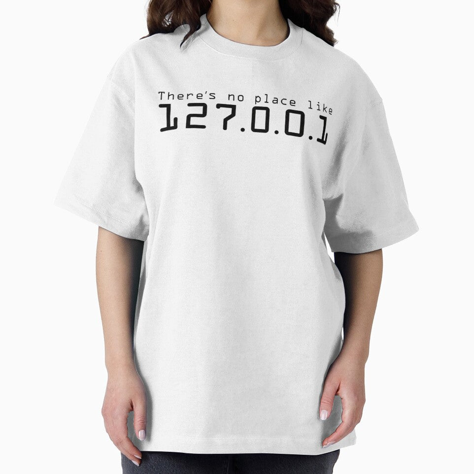 There’s No Place Like 127.0.0.1 — Localhost Developer Joke by The-Jerk-Store T-Shirts, Hoodie, Sweatshirt (Image 2)