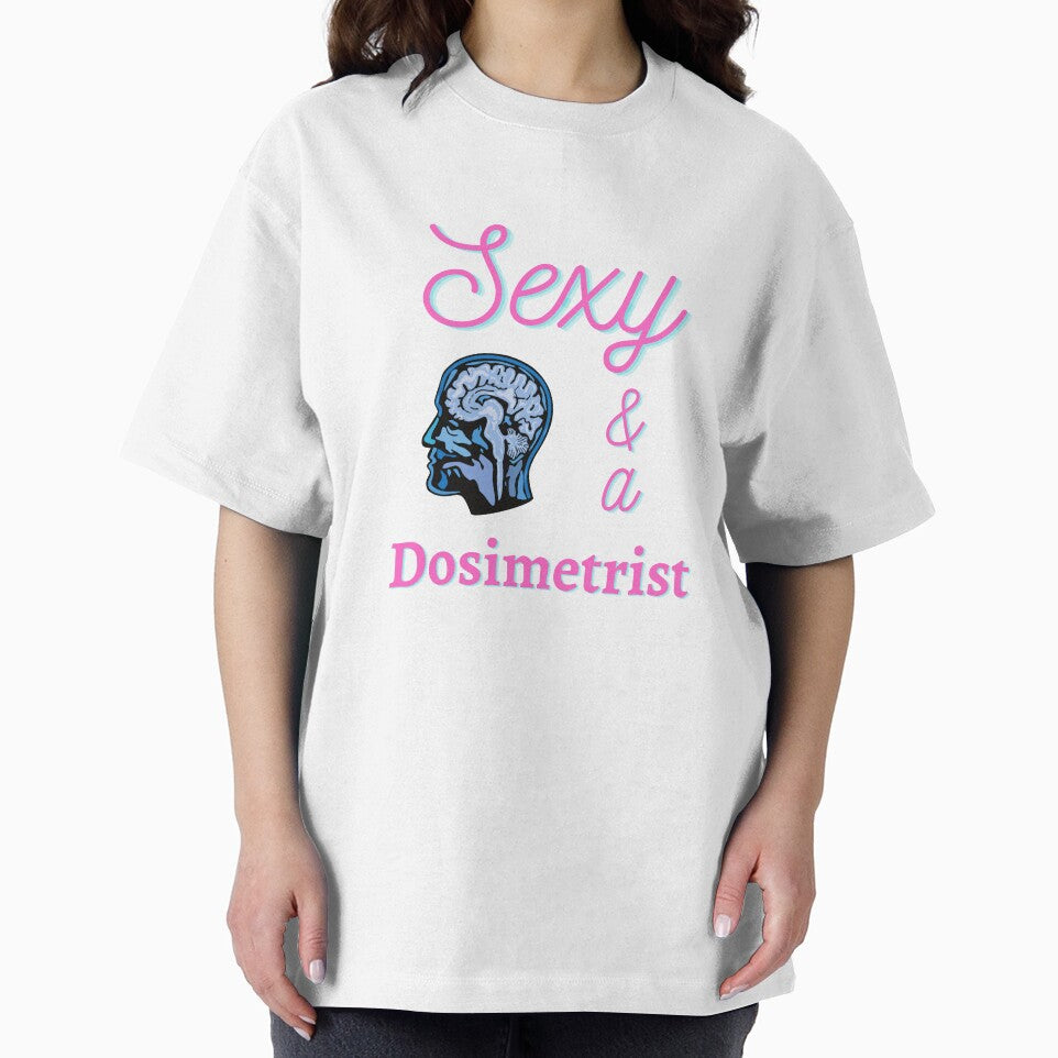 Sexy and a Dosimetrist by LaughterinMed T-Shirts, Hoodie, Sweatshirt | BlankRebels.com (Image 2)