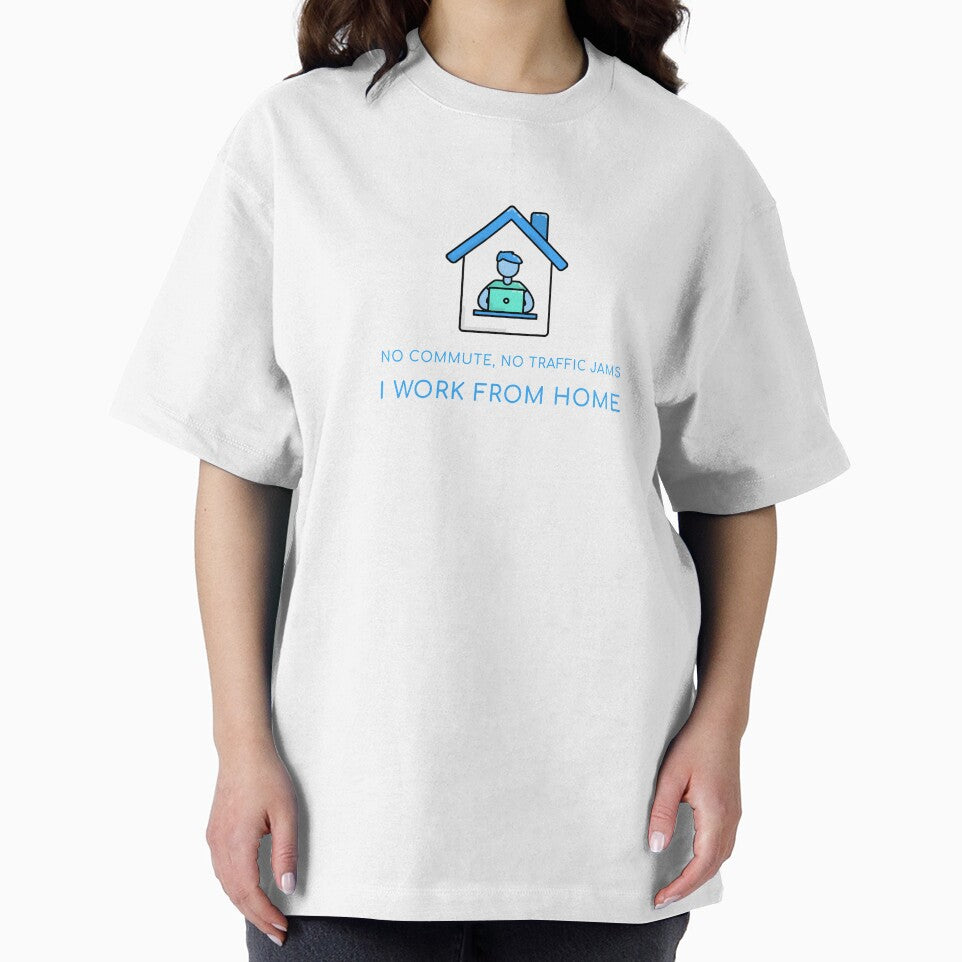 Work From Home No Commute by HappyFunnyTees