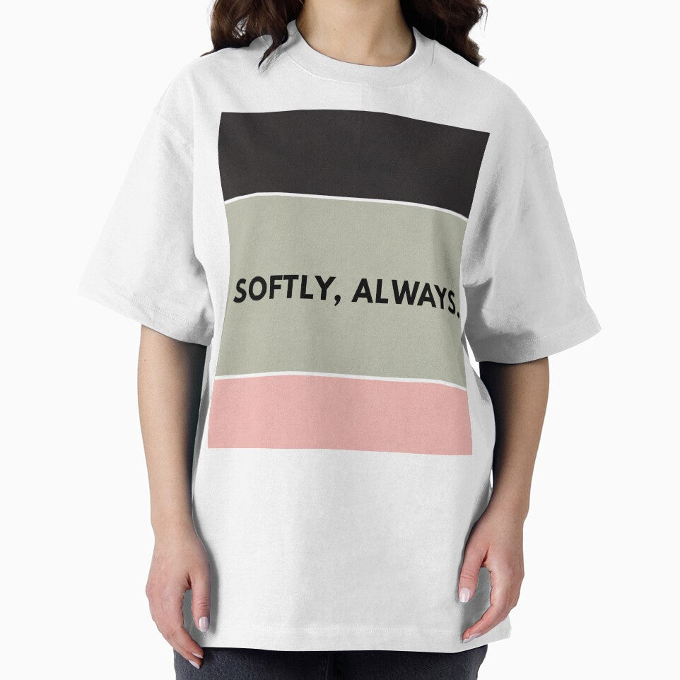 Softly, Always – Minimalist Romantic Love Quote Typography by EverYouStudio T-Shirts, Hoodie, Sweatshirt (Image 2)