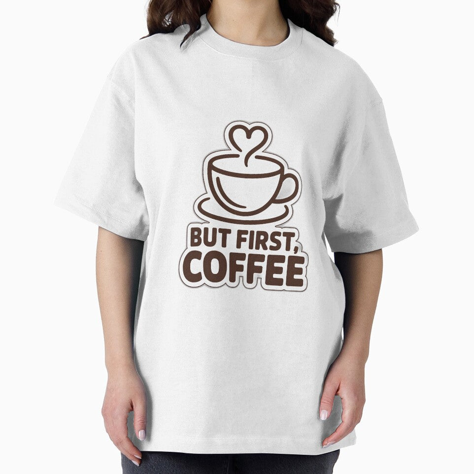 "But First Coffee" - Versatile Art for Every Coffee Lover by Etch Safwat T-Shirts, Hoodie, Sweatshirt (Image 2)