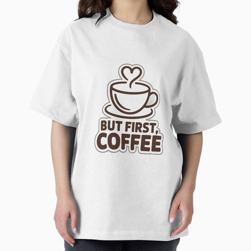 "But First Coffee" - Versatile Art for Every Coffee Lover by Etch Safwat T-Shirts, Hoodie, Sweatshirt (Image 2)