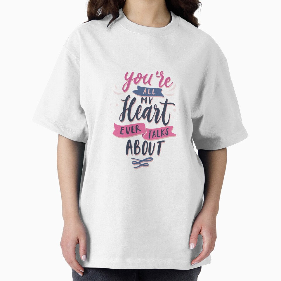 You´re all my heart ever talks about by TheBetterDsgn T-Shirts, Hoodie, Sweatshirt | BlankRebels.com (Image 2)