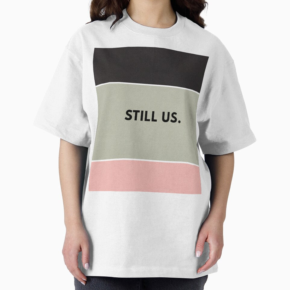 Still Us – Minimalist Romantic Love Quote Typography by EverYouStudio T-Shirts, Hoodie, Sweatshirt (Image 2)