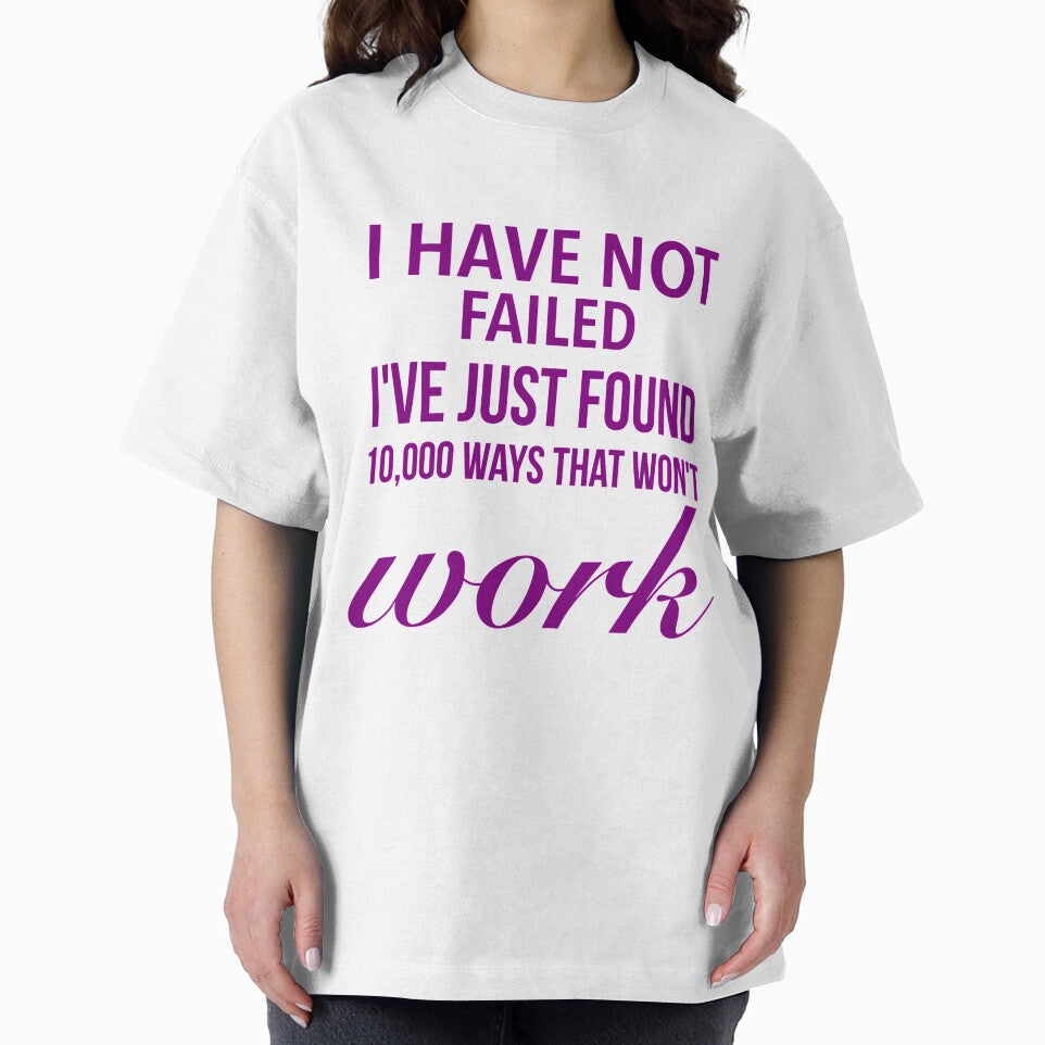 I have not failed, I've just found 10,000 ways that won't work - Motivational Words by Delandor T-Shirts,... (Image 2)