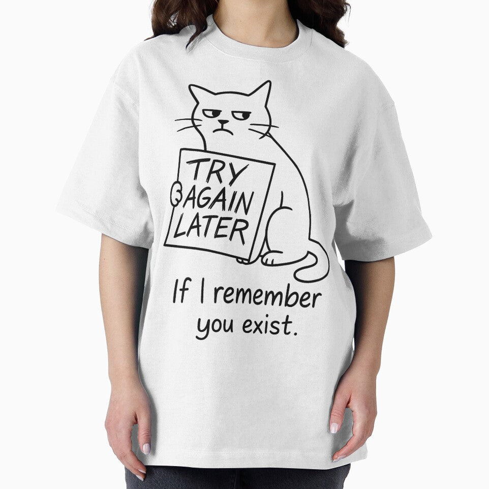 Try again later! If I remember you exist – Funny T-Shirt and Hoodie for Remote Workers – Cozy Aesthetic Design by JustMeditateIt