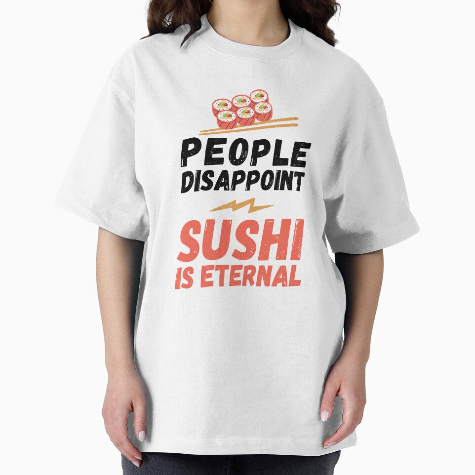 People disappoint - Sushi is eternal, I love Sushi, Sushi is eternal, Sushi lover, love to eat Sushi, Sushi by... (Image 2)