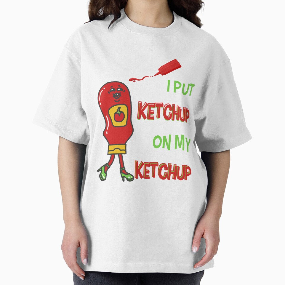 I Put Ketchup On My Ketchup by NikitaSkyDesign T-Shirts, Hoodie, Sweatshirt | BlankRebels.com (Image 2)