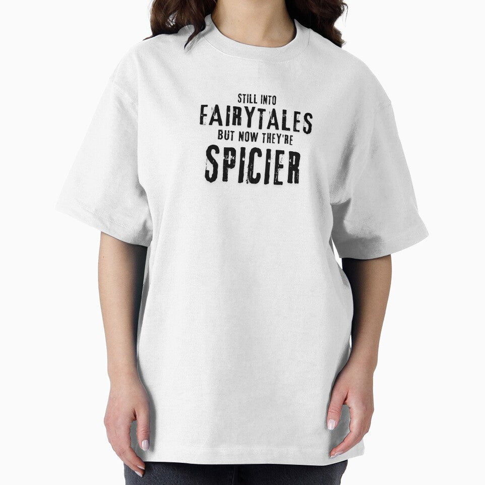 Still Into Fairytales but now they're spicier design by swiftbinaries T-Shirts, Hoodie, Sweatshirt (Image 2)