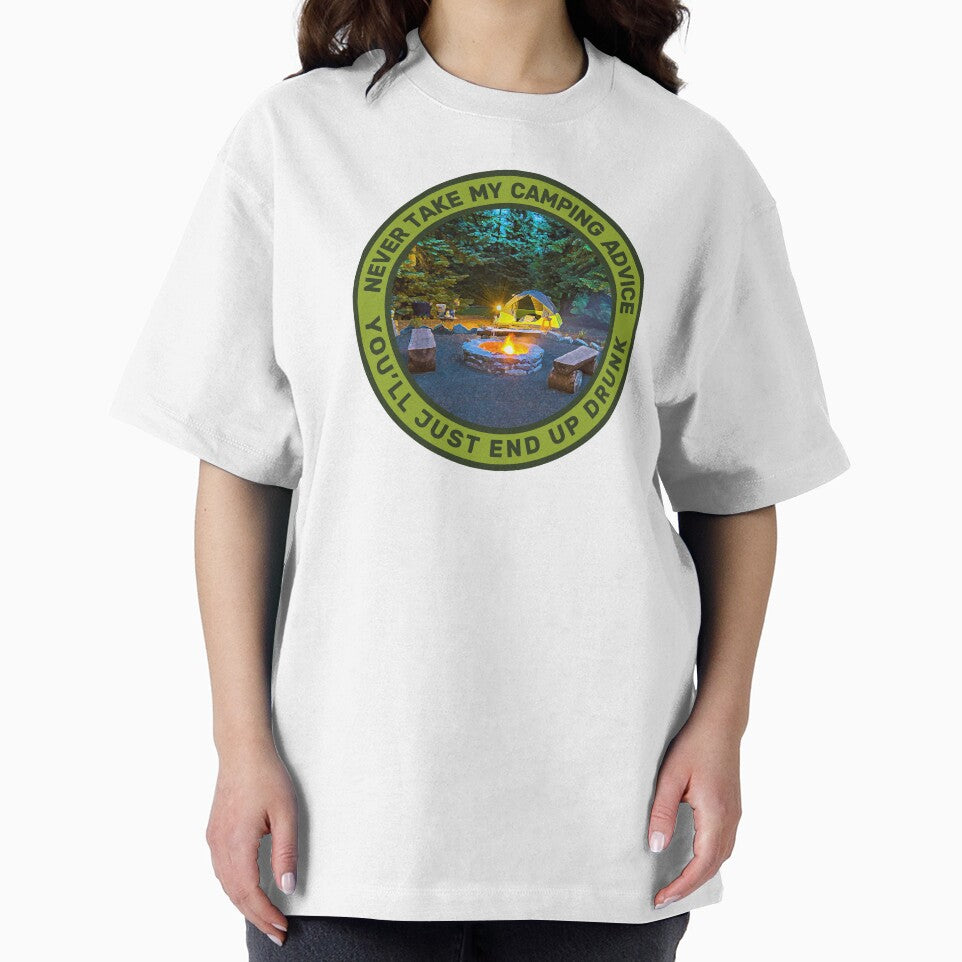 Never Take My Camping Advice You'll Just End Up Drunk Camping Men & Women by JDMTees T-Shirts, Hoodie, Sweatshirt (Image 2)