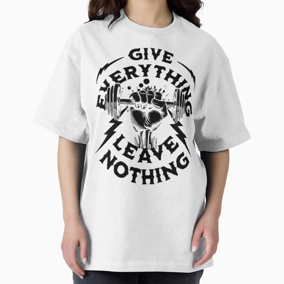 Give Everything Leave Nothing Weightlifting Motivation by fancy-to-shop T-Shirts, Hoodie, Sweatshirt (Image 2)