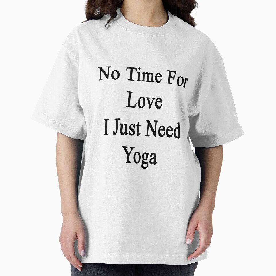 No Time For Love I Just Need Yoga by supernova23