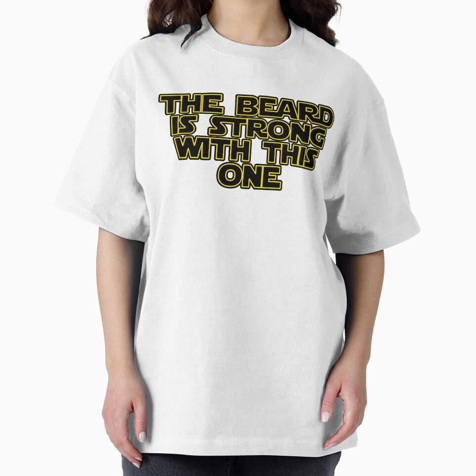 The Beard Is Strong With This One ~ Joke Sarcastic Meme by StrangeStreet T-Shirts, Hoodie, Sweatshirt (Image 2)