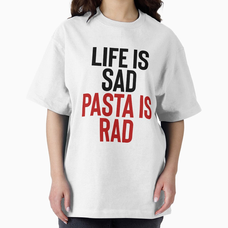 Life Is Sad Pasta Is Rad ~ Foodie Hangry Food by StrangeStreet T-Shirts, Hoodie, Sweatshirt | BlankRebels.com (Image 2)
