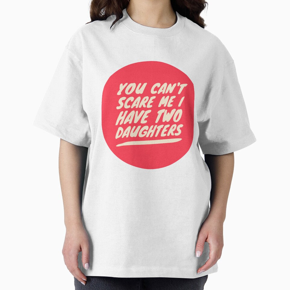 You Can't Scare Me I Have Two Daughters Funny Dad Joke by 74ninetees T-Shirts, Hoodie, Sweatshirt | BlankRebels.com (Image 2)