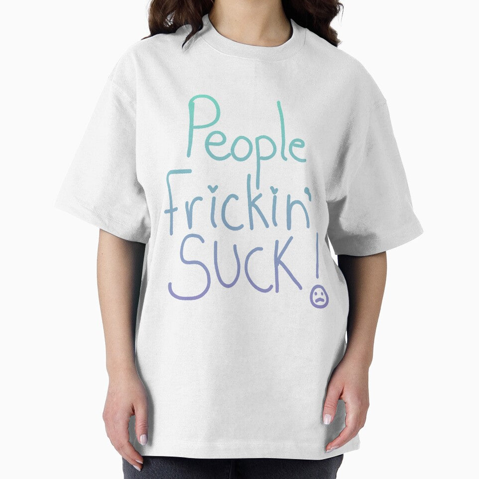 People Frickin' Suck by Supernovan Art T-Shirts, Hoodie, Sweatshirt | BlankRebels.com (Image 2)