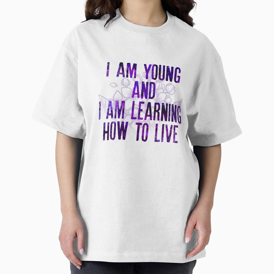 I am Young and I am Learning How to Live by Saroobadoop T-Shirts, Hoodie, Sweatshirt | BlankRebels.com (Image 2)