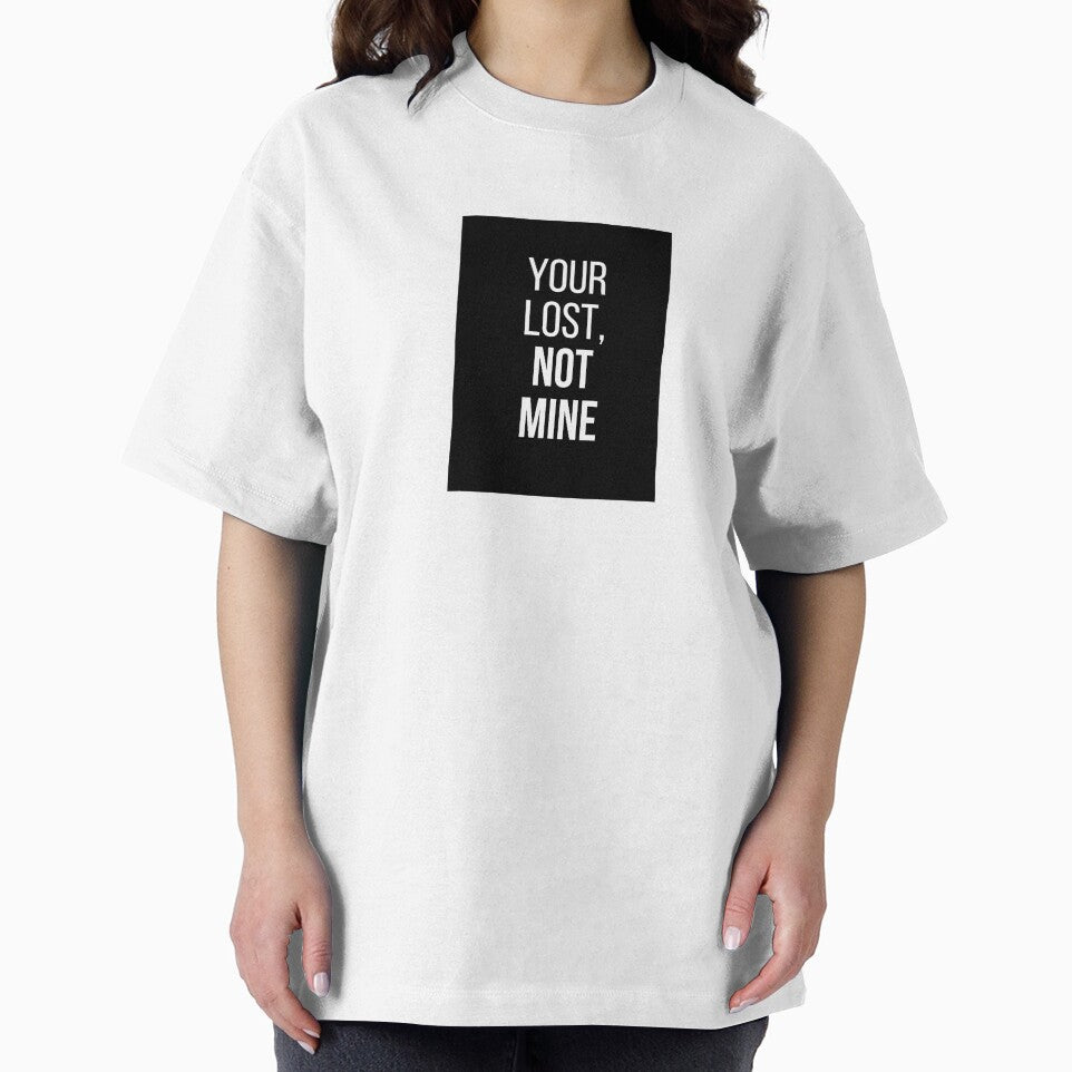 Your Lost, Not Mine by birdyness T-Shirts, Hoodie, Sweatshirt | BlankRebels.com (Image 2)