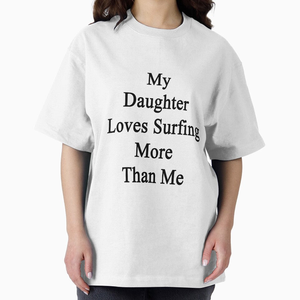My Daughter Loves Surfing More Than Me by supernova23 T-Shirts, Hoodie, Sweatshirt | BlankRebels.com (Image 2)
