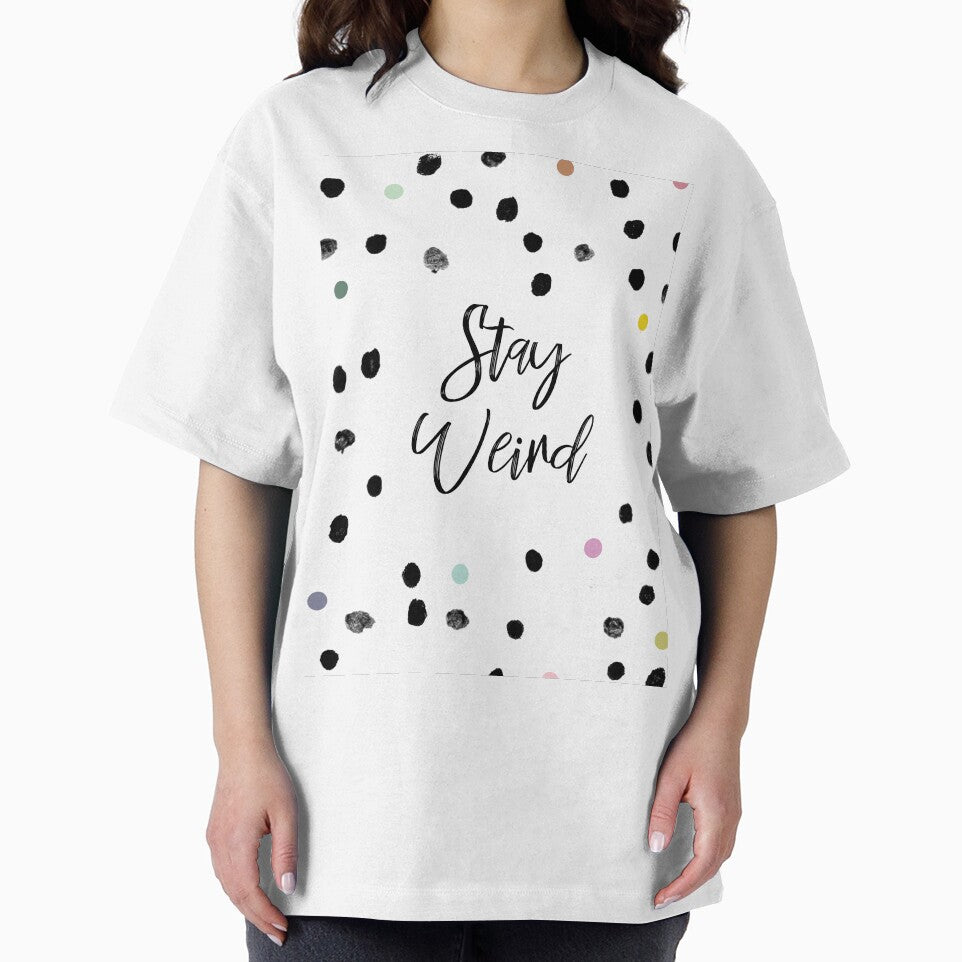 Stay Weird - Spotted by elysiancreative T-Shirts, Hoodie, Sweatshirt | BlankRebels.com (Image 2)