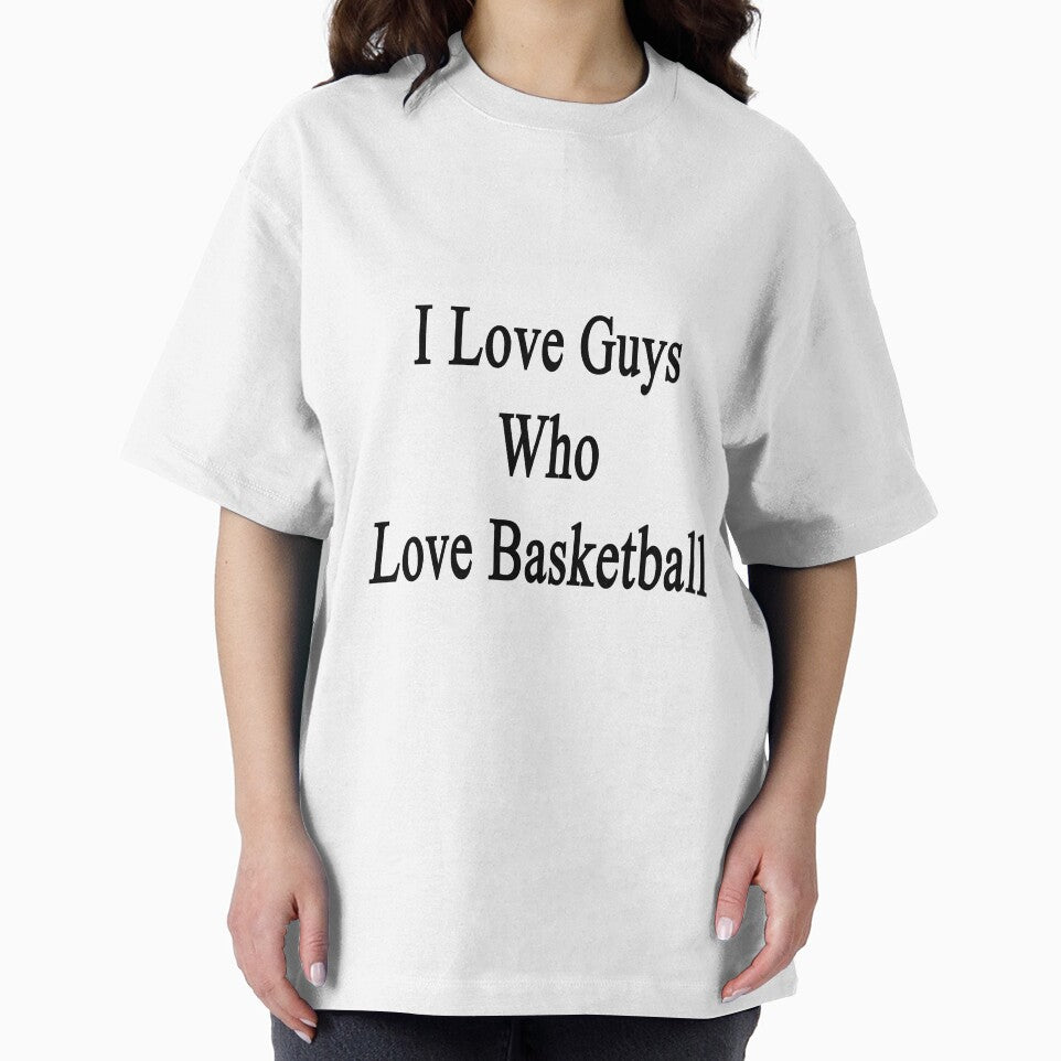 I Love Guys Who Love Basketball by supernova23 T-Shirts, Hoodie, Sweatshirt | BlankRebels.com (Image 2)