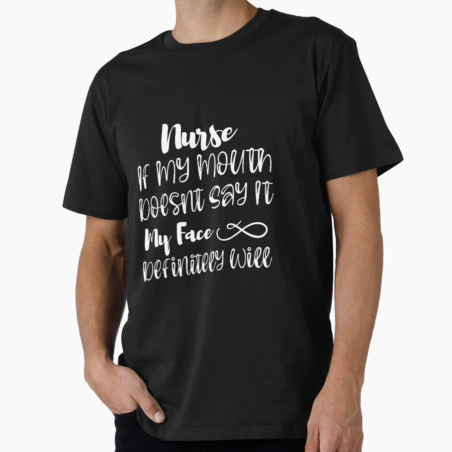 Nurse If My Mouth Doesnt Say It My Face Definitely Will by ThebestArtshop T-Shirts, Hoodie, Sweatshirt (Image 1)