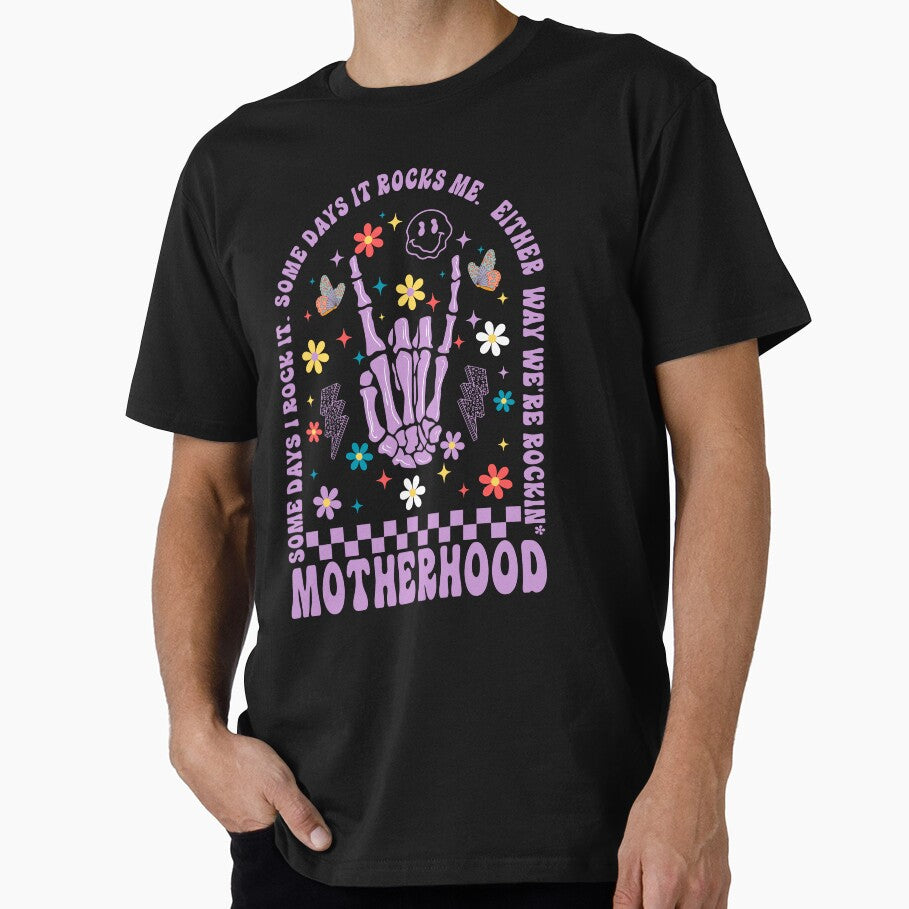 Funny Motherhood - Some Days I Rock it. Some Days it Rocks me. Either Way we're Rockin' by Lam Assia T-Shirts,... (Image 1)