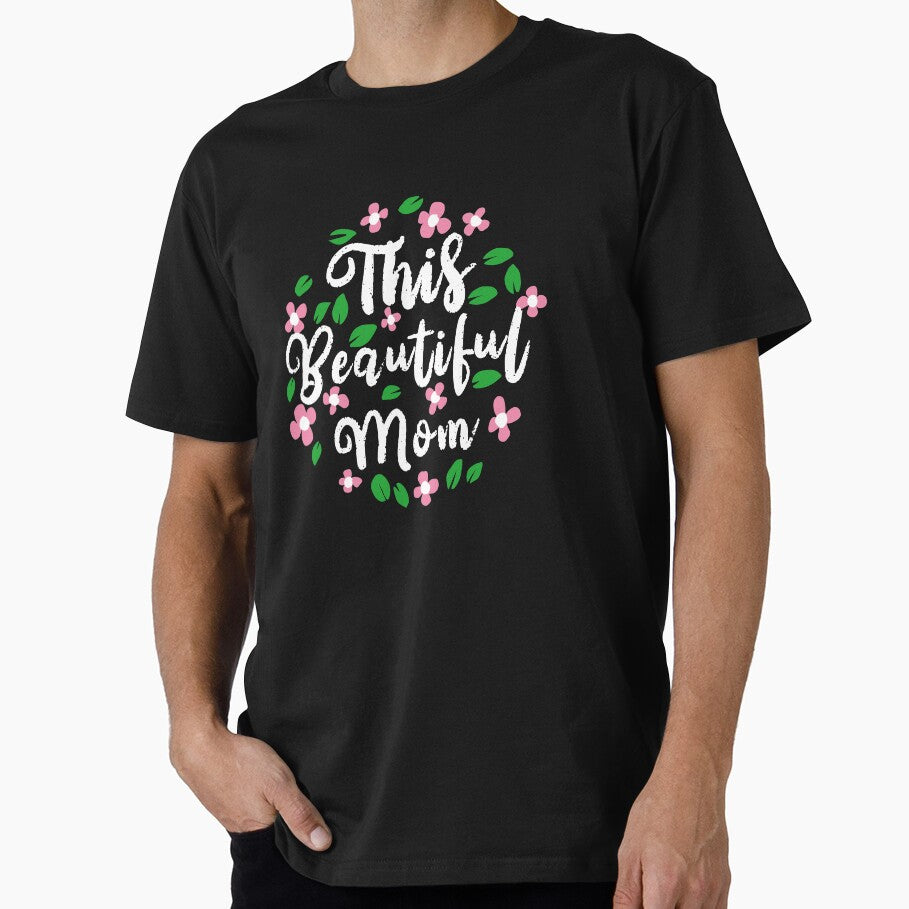 This Beautiful Mom funny by Chicoc T-Shirts, Hoodie, Sweatshirt | BlankRebels.com (Image 1)