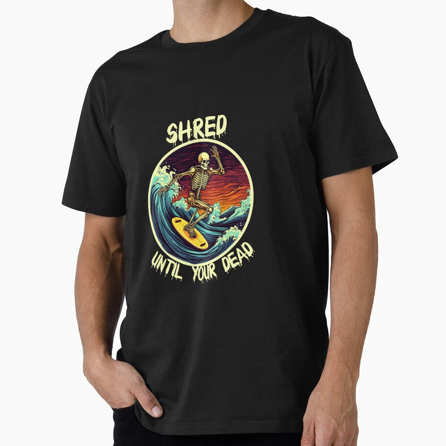 Skeleton Surfing - Shred Until Your Dead (White Lettering) by VelvetRoom