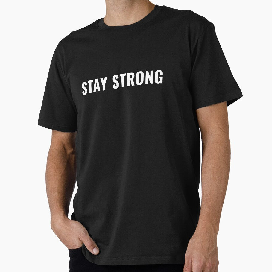 Stay Strong - Bold Minimalist Motivational Typography by MadeByMira T-Shirts, Hoodie, Sweatshirt | BlankRebels.com (Image 1)